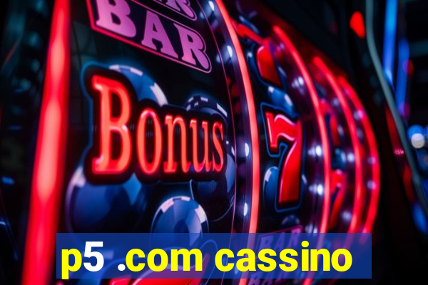 p5 .com cassino